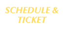schedule & ticket